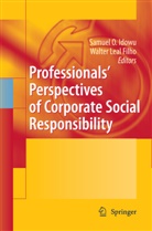 Samuel O Idowu, Samuel O. Idowu, Leal Filho, Leal Filho, Walter Leal Filho, Samue O Idowu... - Professionals´ Perspectives of Corporate Social Responsibility