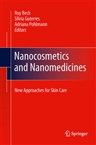 Ruy Beck, Silvi Guterres, Silvia Guterres, Adriana Pohlmann - Nanocosmetics and Nanomedicines