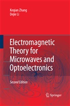 Dejie Li, Keqia Zhang, Keqian Zhang, Kequian Zhang - Electromagnetic Theory for Microwaves and Optoelectronics