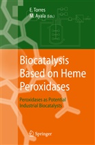 Ayala, Ayala, Marcela Ayala, Eduard Torres, Eduardo Torres - Biocatalysis Based on Heme Peroxidases
