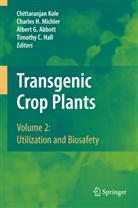 Albert G. Abbott, Albert G Abbott et al, Timothy C. Hall, Chittaranjan Kole, Charle Michler, Charles Michler - Transgenic Crop Plants