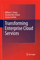 Hosam Abu-Amara, Hosame Abu-Amara, William Chang, William Y Chang, William Y. Chang, Jessic Sanford... - Transforming Enterprise Cloud Services