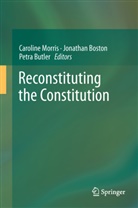 Jonatha Boston, Jonathan Boston, Petra Butler, Caroline Morris - Reconstituting the Constitution