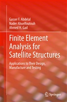 Gasser Abdelal, Gasser F Abdelal, Gasser F. Abdelal, Nade Abuelfoutouh, Nader Abuelfoutouh, Ahmed H Gad... - Finite Element Analysis for Satellite Structures