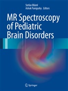 Stefa Blüml, Stefan Blüml, Panigrahy, Panigrahy, Ashok Panigrahy - MR Spectroscopy of Pediatric Brain Disorders