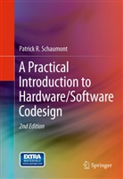 Patrick Schaumont, Patrick R Schaumont, Patrick R. Schaumont - A Practical Introduction to Hardware/Software Codesign