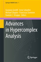 Graziano Gentili, Iren Sabadini, Irene Sabadini, Michael Shapiro, Michael Shapiro et al, Franciscus Sommen... - Advances in Hypercomplex Analysis