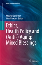 Pinxten, Pinxten, Wim Pinxten, M Schermer, Maartj Schermer, Maartje Schermer - Ethics, Health Policy and (Anti-) Aging: Mixed Blessings