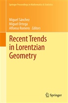 Migue Ortega, Miguel Ortega, Alfonso Romero, Miguel S¿hez, Miguel Sánchez - Recent Trends in Lorentzian Geometry