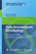 Cheorl-Ho Kim, Kwon-H Song, Kwon-Ho Song - Sialo-Xenoantigenic Glycobiology