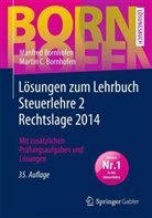 Manfre Bornhofen, Manfred Bornhofen, Martin Bornhofen, Martin C Bornhofen, Martin C. Bornhofen - Lösungen zum Lehrbuch Steuerlehre 2 Rechtslage 2014