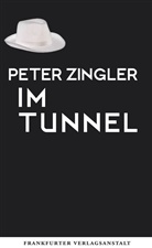 Peter Zingler - Im Tunnel