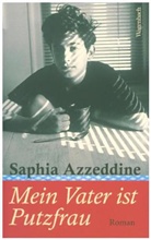 Saphia Azzeddine, Saphia Azzedine - Mein Vater ist Putzfrau