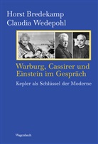 Hors Bredekamp, Horst Bredekamp, Claudia Wedepohl - Warburg, Cassirer und Einstein im Gespräch