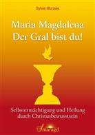 Sylvia Morawe - Maria Magdalena - Der Gral bist du!