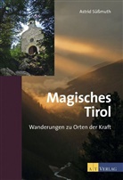 A. Süssmuth, Astrid Süssmuth - Magisches Tirol