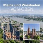 Matthia Dietz-Lenssen, Matthias Dietz-Lenssen, Matthias (Dr. Dietz-Lenssen, Matthias Gerber, Sven Daubert, Michael Stauder - Mainz und Wiesbaden von oben