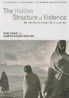 Marc Pilisuk, Marc/ Rountree Pilisuk, Jen Rountree, Jennifer Achord Rountree - The Hidden Structure of Violence