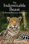 Alan Rabinowitz - Indomitable Beast