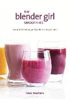 Tess Masters - The Blender Girl Smoothies