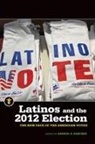 Gabriel R. Sanchez, Gabriel R. (EDT) Sanchez, Gabriel R Sanchez, Gabriel R. Sanchez - Latinos and the 2012 Election