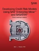 Iain Brown, Iain L. Brown, Iain L. J. Brown - Developing Credit Risk Models Using SAS Enterprise Miner and SAS/Stat Theory and Applications