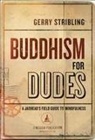 Gerry Stribling - Buddhism for Dudes