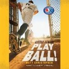 Matt Christopher, Nick Sullivan - Play Ball! (Hörbuch)