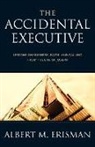 A. M. Erisman, Albert M Erisman, Albert M. Erisman - Accidental Executive