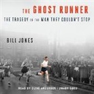 Bill Jones, Clive R. Anderson - The Ghost Runner: The Tragedy of the Man They Couldn't Stop (Audio book)
