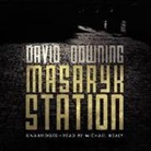 David Downing, Michael Healy - Masaryk Station (Audio book)