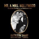 Kathleen Sharp, Tavia Gilbert - Mr. & Mrs. Hollywood: Edie and Lew Wasserman and Their Entertainment Empire (Audio book)