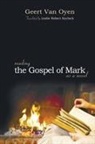 Geert van Oyen, Geert Van Oyen - Reading the Gospel of Mark as a Novel