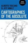Jeff Kinkle, Jeffrey Kinkle, Alberto Toscano, Toscano Alberto - Cartographies of the Absolute