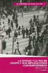 Otros Martinez - La Verdad y La Paz de Cristo y Sus Implicaciones Contemporneas: The Truth and Peace of Christ in Present Day Contexts