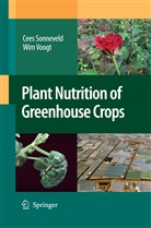 Cee Sonneveld, Cees Sonneveld, Wim Voogt - Plant Nutrition of Greenhouse Crops