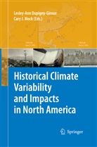 Lesley-An Dupigny-Giroux, Lesley-Ann Dupigny-Giroux, J Mock, J Mock, Cary J. Mock - Historical Climate Variability and Impacts in North America