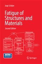 J Schijve, J. Schijve - Fatigue of Structures and Materials