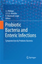 F J G Koninkx, J F J G Koninkx, J. F. J. G. Koninkx, J.F.J.G. Koninkx, J. J. Malago, J.J. Malago... - Probiotic Bacteria and Enteric Infections
