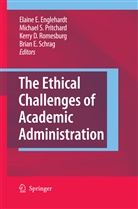Kerry D Romesburg et al, Elaine E. Englehardt, Michael S. Pritchard, Kerry D. Romesburg, Michae S Pritchard, Michael S Pritchard... - The Ethical Challenges of Academic Administration