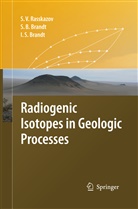 Ivan Brandt, Ivan S. Brandt, Sergei Brandt, Sergei B Brandt, Sergei B. Brandt, Sergei Rasskazov... - Radiogenic Isotopes in Geologic Processes