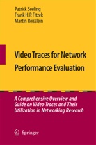 Frank H Fitzek, Frank H P Fitzek, Frank H. P. Fitzek, Mart Reisslein, Martin Reisslein, Patric Seeling... - Video Traces for Network Performance Evaluation