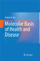 Undurti N Das, Undurti N. Das - Molecular Basis of Health and Disease