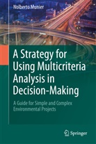 Nolberto Munier - A Strategy for Using Multicriteria Analysis in Decision-Making