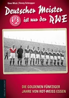 Georg Schrepper, Uw Wick, Uwe Wick - Deutscher Meister ist nur der RWE