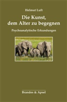 Helmut Luft - Die Kunst, dem Alter zu begegnen