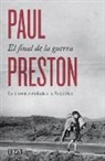 Paul Preston - El final de la guerra: La ultima puialada a la Republica; The War