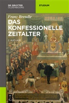 Franz Brendle - Das konfessionelle Zeitalter