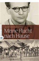 Josef Ben-Eliezer - Meine Flucht nach Hause