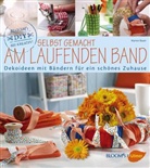 Marion Bauer - Selbst gemacht am laufenden Band